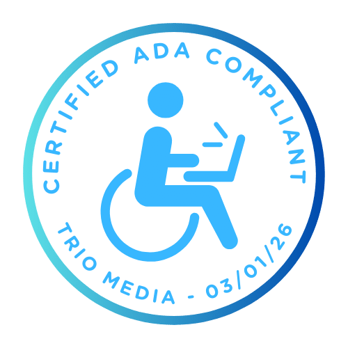 Certified ADA compliant Trio Media 03/01/26
